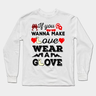 No glove no love Long Sleeve T-Shirt